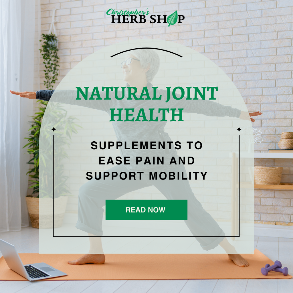 Natural Joint Health: Supplements to Ease Pain and Support Mobility Christopher's Herb Shop Natural Joint Health: Supplements to Ease Pain and Support Mobility Christopher's Herb Shop