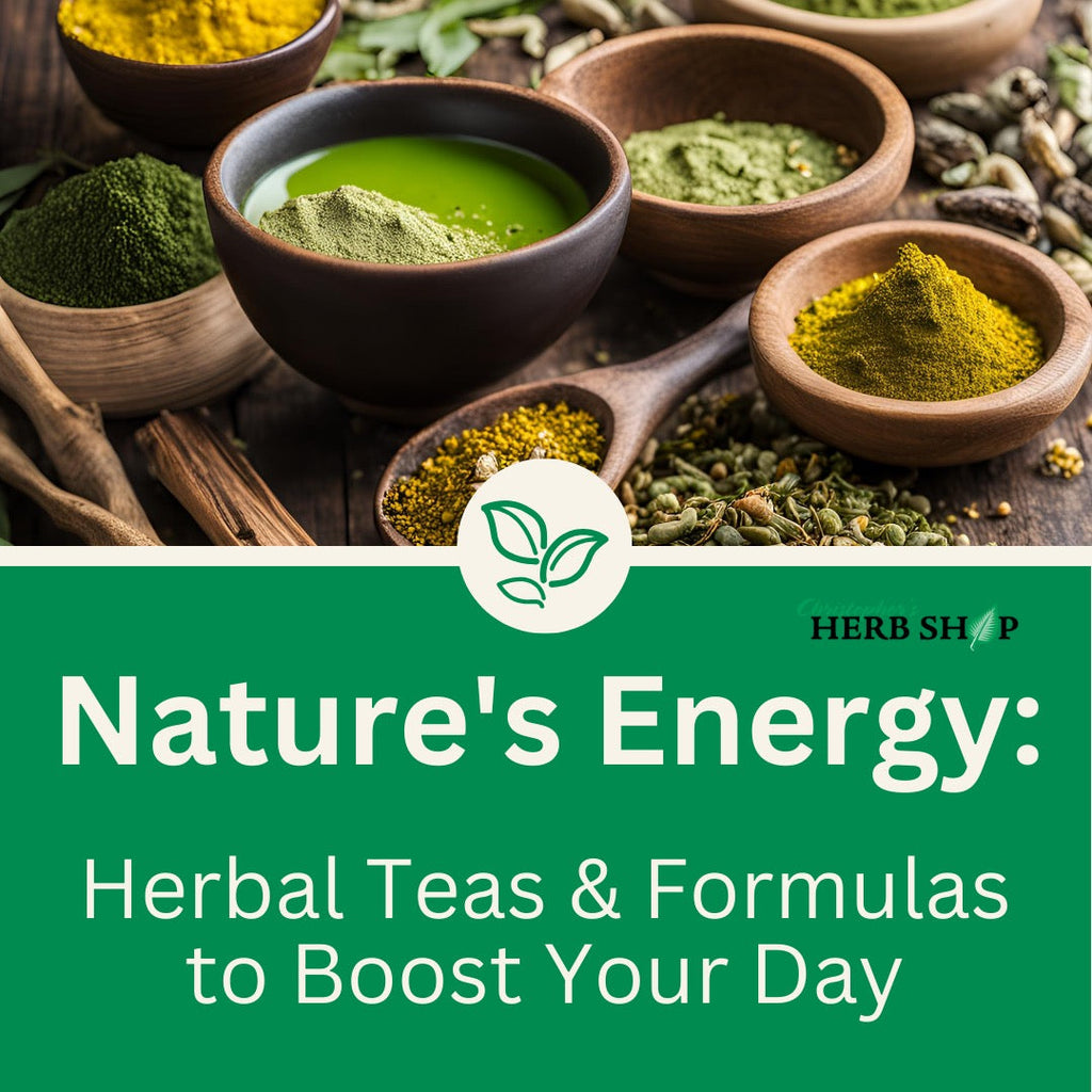 Nature's Energy: Herbal Teas & Formulas to Boost Your Day