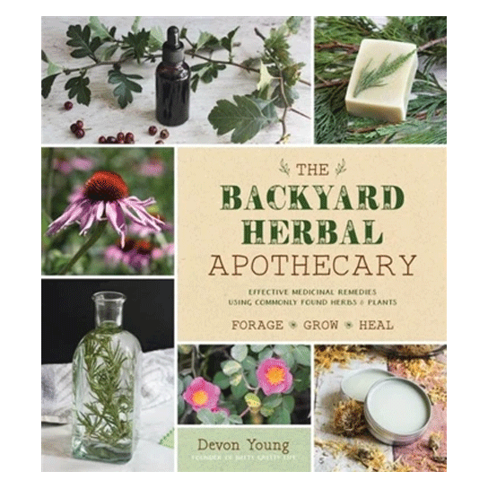 The Backyard Herbal Apothecary: Effective Medicinal Remedies Using Commonly Found Herbs & Plants - Christopher's Herb Shop